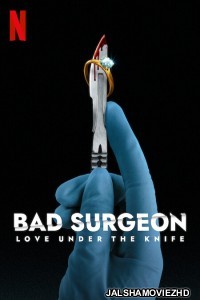 Bad Surgeon Love Under the Knife (2023) Hindi Web Series Netflix Original