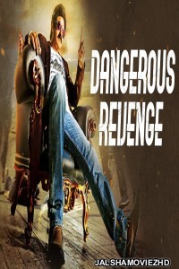 Dangerous Revenge (2018) South Indian Hindi Dubbed Movie