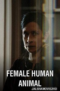 Female Human Animal (2018) Hindi Dubbed