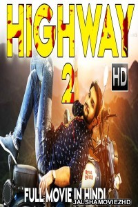 HIGHWAY 2 (2018) South Indian Hindi Dubbed Movie