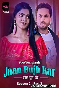 Jaan Bujh Kar Season 2 Part 2 (2023) Voovi Original