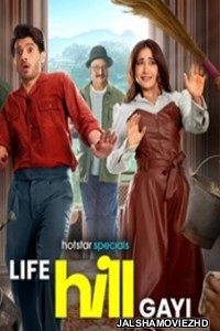 Life Hill Gayi (2024) Hindi Web Series Hotstar Original