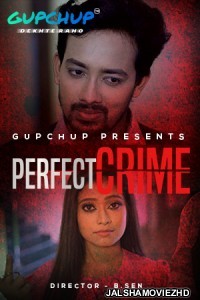 Perfect Crime (2021) GupChup Original