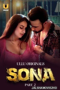 Sona (2024) Part 2 Ullu Original